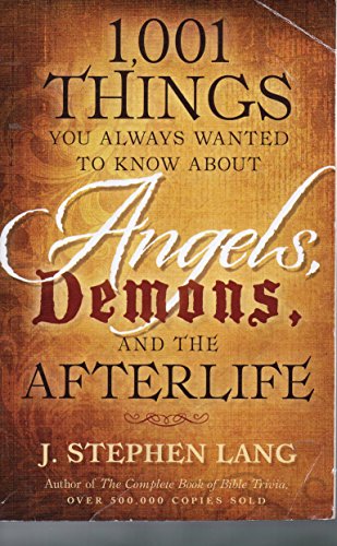 Stock image for 1,001 Things You Always Wanted to Know About Angels, Demons, and the Afterlife for sale by Wonder Book