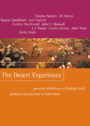 Stock image for The Desert Experience: Personal Reflections on Finding Gods Presence and Promise in Hard Times for sale by Ebooksweb