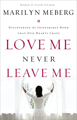 Stock image for Love Me Never Leave Me for sale by Better World Books