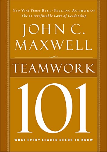 Beispielbild fr Teamwork 101: What Every Leader Needs to Know (101 (Thomas Nelson)) zum Verkauf von Wonder Book