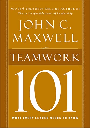 Imagen de archivo de Teamwork 101: What Every Leader Needs to Know (101 (Thomas Nelson)) a la venta por SecondSale