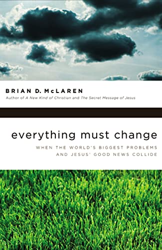 Beispielbild fr Everything Must Change : Jesus, Global Crises, and a Revolution of Hope zum Verkauf von Better World Books