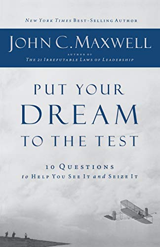 Beispielbild fr Put Your Dream to the Test (International Edition): 10 Questions That Will Help You See It and Seize It zum Verkauf von Wonder Book