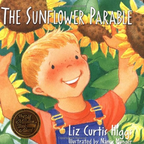 The Sunflower Parable Board Book [Board book] Higgs, Liz Curtis: Higgs, Liz Curtis