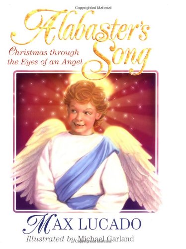 9781400301461: Alabaster's Song: Christmas through the Eyes of an Angel (Max Lucado's Christmas Collections)