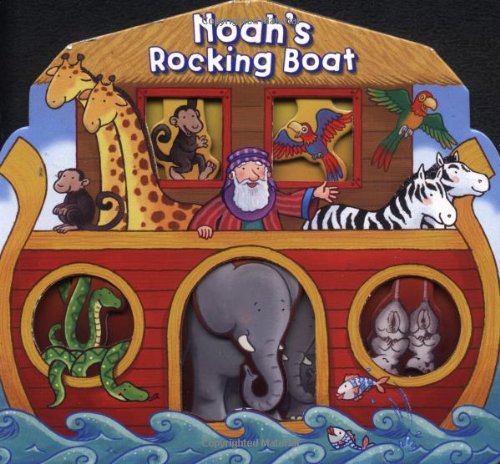 9781400301935: Noah's Rockin' Boat: Rocking, Floating, Swinging With the Animals on Noah's Big Boat!