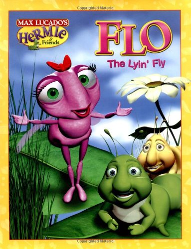 Stock image for Flo the Lyin' Fly (Max Lucado's Hermie & Friends) for sale by Gulf Coast Books