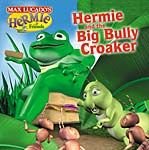 9781400302895: Hermie and the Big Bully Croaker (Max Lucado's Hermie & Friends)