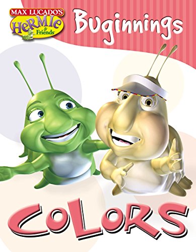 Colors: Based on the Characters from Max Lucado's Hermie : a Common Caterpillar (Max Lucado's Hermie & Friends) (9781400304226) by Lucado, Max