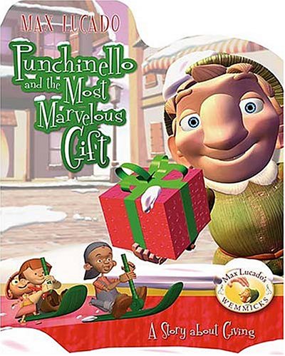 Imagen de archivo de Punchinello and the Most Marvelous Gift: A Story About Giving (Max Lucado's Wemmicks) a la venta por Gulf Coast Books