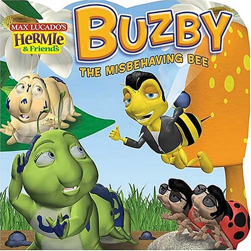 Beispielbild fr Buzby the Misbehaving Bee (Max Lucado's Hermie & Friends) zum Verkauf von Dream Books Co.