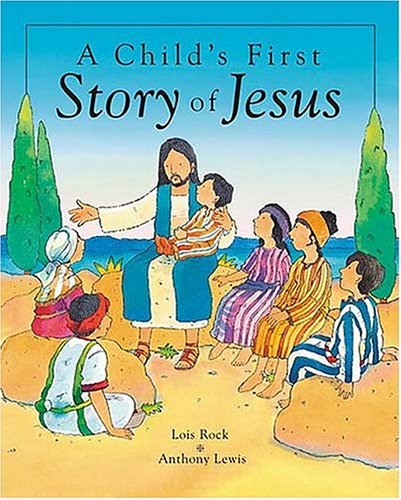 Beispielbild fr A Child's First Story of Jesus zum Verkauf von Wonder Book