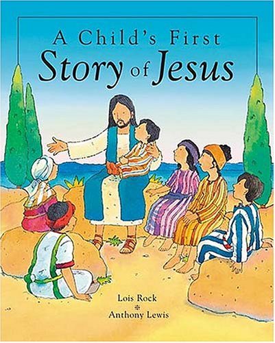 Imagen de archivo de A Child's First Story of Jesus a la venta por Wonder Book