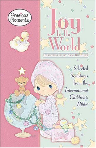 Imagen de archivo de Precious Moments Joy To The World: Selected Scriptures From The International Children's Bible a la venta por Wonder Book