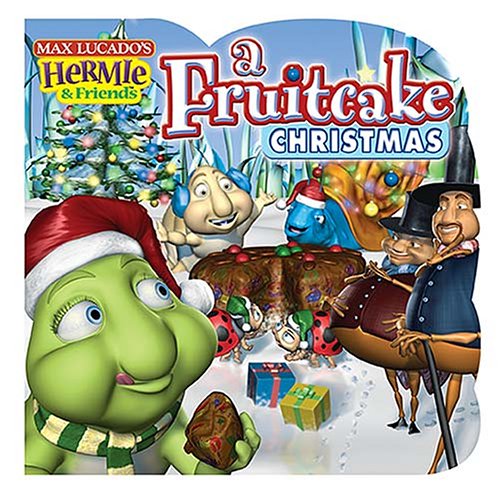 9781400305469: A Fruitcake Christmas (Max Lucado's Hermie & Friends (Unnumbered Board Books))