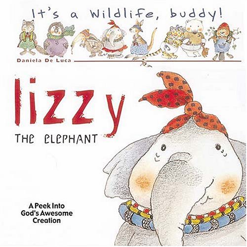 Beispielbild fr Lizzie The Elephant (IT'S A WILDLIFE BUDDY) zum Verkauf von Wonder Book