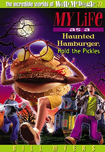 

My Life as a Haunted Hamburger, Hold the Pickles (The Incredible Worlds of Wally McDoogle #27) [Soft Cover ]
