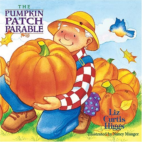 9781400306688: The Pumpkin Patch Parable: The Parable Series