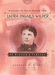 Beispielbild fr Writings to Young Women from Laura Ingalls Wilder on Wisdom and Virtues: 01 (Writings to Young Women on Laura Ingalls Wilder) zum Verkauf von AwesomeBooks