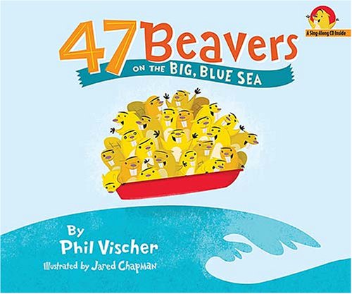 Beispielbild fr 47 Beavers on the Big, Blue Sea zum Verkauf von Goodwill Books