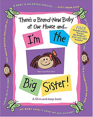 Beispielbild fr There's a Brand-new Baby at Our House and . . . I'm the Big Sister! zum Verkauf von Your Online Bookstore