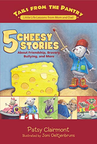 9781400310425: 5 Cheesy Stories: About Friendship, Bravery, Bullying, and More (Tails from the Pantry)