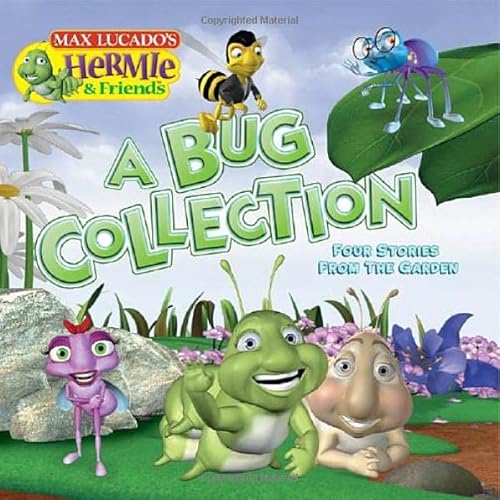 A Bug Collection: Four Stories from the Garden (Max Lucado's Hermie & Friends)