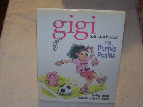 9781400311248: The Purple Ponies (Gigi, God's Little Princess (Hardcover))
