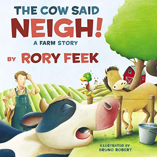 Beispielbild fr The Cow Said Neigh! (picture book): A Farm Story zum Verkauf von SecondSale