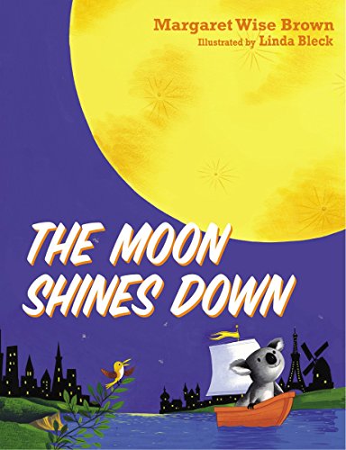 The Moon Shines Down (9781400312993) by Margaret Wise Brown