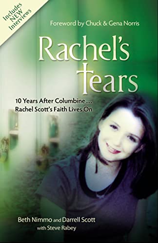 9781400313471: Rachel's Tears: 10th Anniversary Edition: The Spiritual Journey of Columbine Martyr Rachel Scott