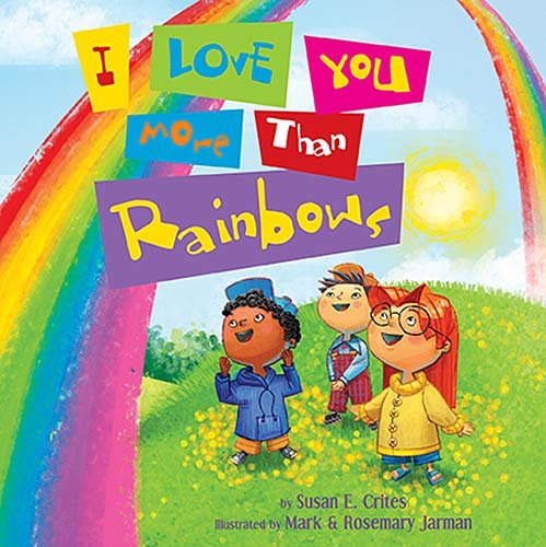 Beispielbild fr I Love You More Than Rainbows zum Verkauf von ThriftBooks-Atlanta