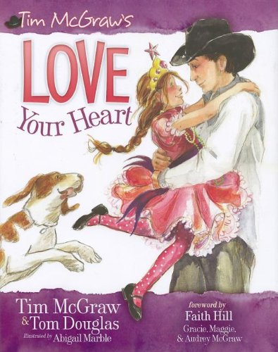 Stock image for Love Your Heart (My Little Girl) for sale by SecondSale