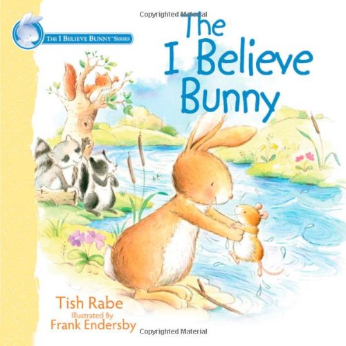 The I Believe Bunny (9781400314768) by Rabe, Tish