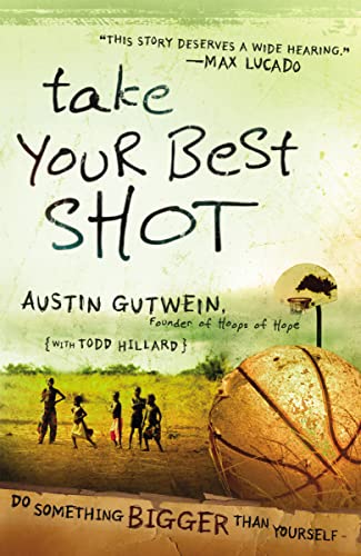 Beispielbild fr Take Your Best Shot: Do Something Bigger Than Yourself zum Verkauf von Wonder Book