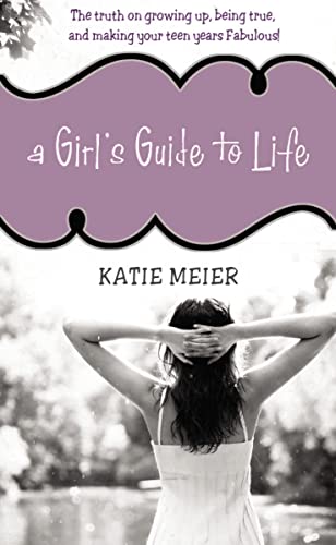 Imagen de archivo de A Girl's Guide to Life: The Truth on Growing Up, Being Real, and Making Your Teen Years Fabulous! a la venta por Your Online Bookstore