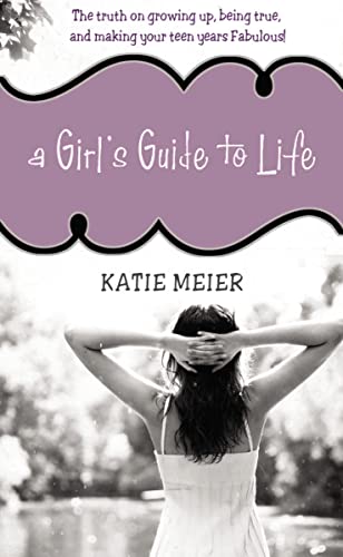 Stock image for A Girl's Guide to Life : The Truth on Growing Up, Being Real, and Making Your Teen Years Fabulous! for sale by Better World Books