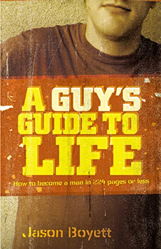 Beispielbild fr A Guy's Guide to Life: How to Become a Man in 224 Pages or Less zum Verkauf von Wonder Book