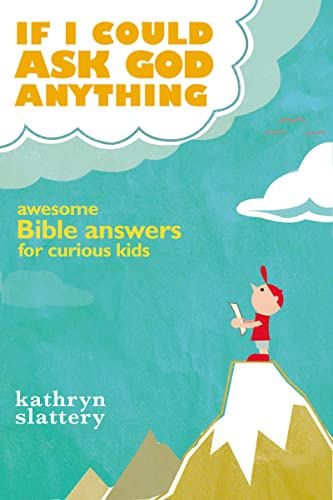 Beispielbild fr If I Could Ask God Anything : Awesome Bible Answers for Curious Kids zum Verkauf von Better World Books