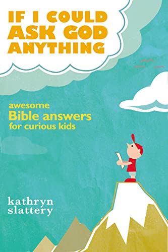 9781400316021: If I Could Ask God Anything: Awesome Bible Answers for Curious Kids