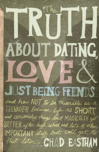 Beispielbild fr The Truth About Dating, Love, and Just Being Friends zum Verkauf von Wonder Book
