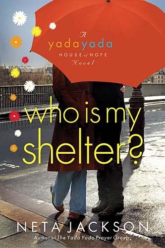 Who Is My Shelter? (Yada Yada House of Hope, Book 4) (9781400317110) by Jackson, Neta