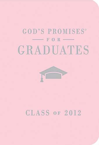Stock image for God's Promises for Graduates: Class of 2012, Pink for sale by BooksRun
