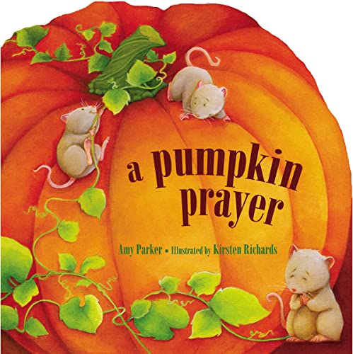 Beispielbild fr A Pumpkin Prayer (Time to Pray, 1) zum Verkauf von Wonder Book