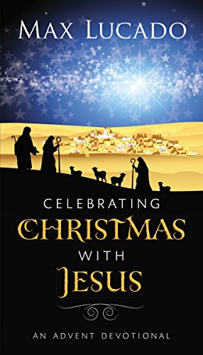 Beispielbild fr Celebrating Christmas with Jesus : An Advent Devotional zum Verkauf von Better World Books