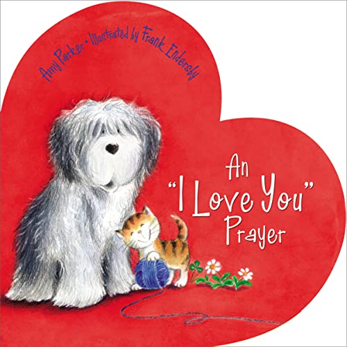 Stock image for An 'I Love You' Prayer (Time to Pray (Tommy Nelson)) for sale by Your Online Bookstore