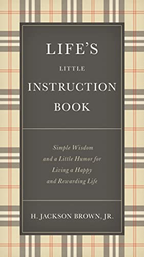 Stock image for Life's Little Instruction Book: Simple Wisdom and a Little Humor for Living a Happy and Rewarding Life for sale by SecondSale