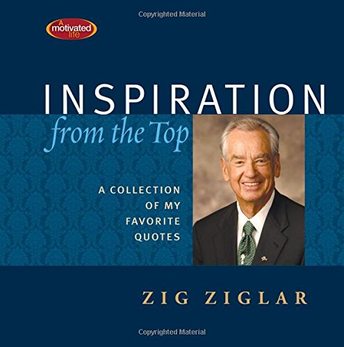 Stock image for Inspiration from the Top : A Collection of My Favorite Quotes for sale by Better World Books