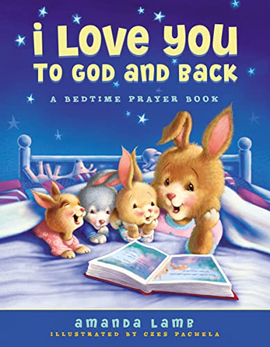 9781400320820: I Love You to God and Back: A Bedtime Prayer Book