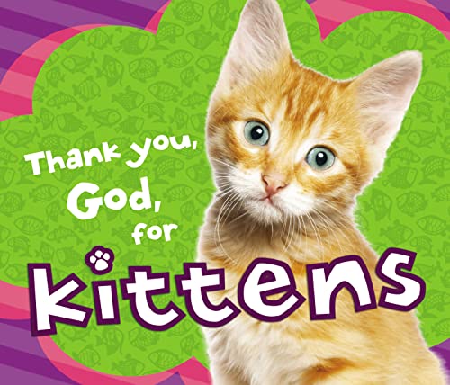 Stock image for Thank You, God, for Kittens (Board Book) for sale by Grand Eagle Retail